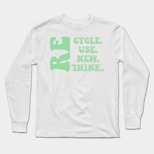 Recycle, Reuse, Renew, Rethink Long Sleeve T-Shirt